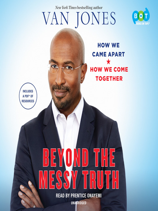 Title details for Beyond the Messy Truth by Van Jones - Available
